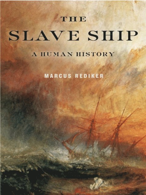 Marcus Rediker - Slave Ship, E-bok