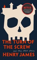 Turn of The Screw and Other Short Novels