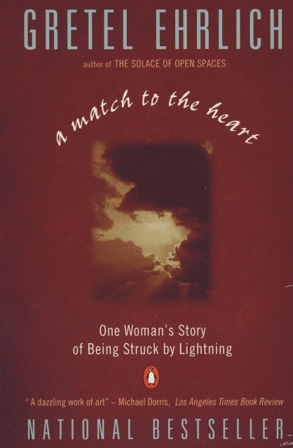 Gretel Ehrlich - Match to the Heart, E-bok
