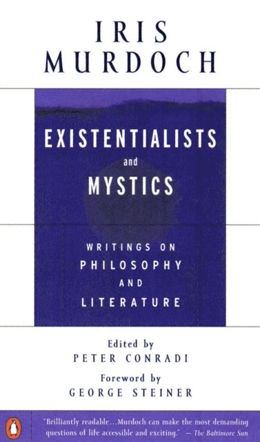 Iris Murdoch - Existentialists and Mystics, E-bok
