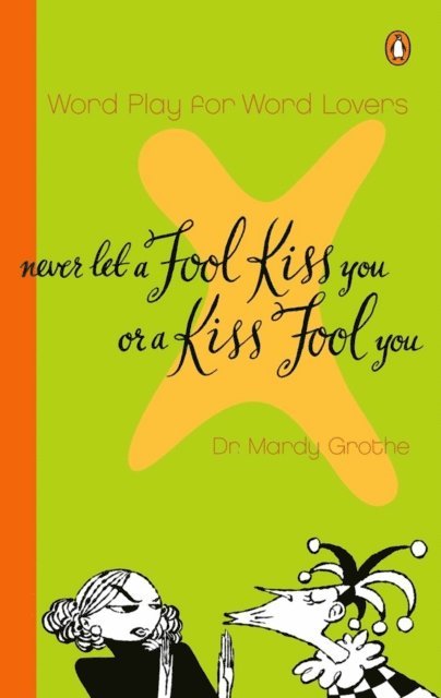 Mardy Grothe - Never Let a Fool Kiss You or a Kiss Fool You, E-bok. Tillgänglighet: Lägg i varukorg