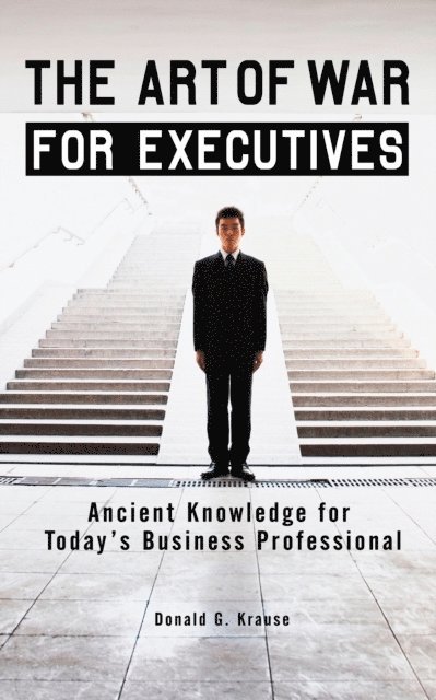 Donald G. Krause - Art of War for Executives, E-bok