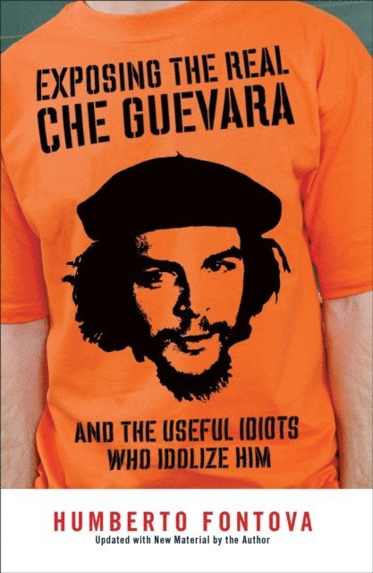 Humberto Fontova - Exposing the Real Che Guevara, E-bok