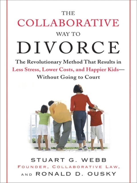 Ronald D. Ousky, Stuart G. Webb - Collaborative Way to Divorce, E-bok. Tillgänglighet: Lägg i varukorg