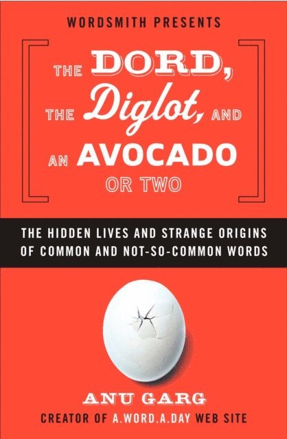 Anu Garg - Dord, the Diglot, and an Avocado or Two, E-bok