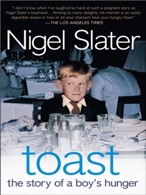 Nigel Slater - Toast, E-bok