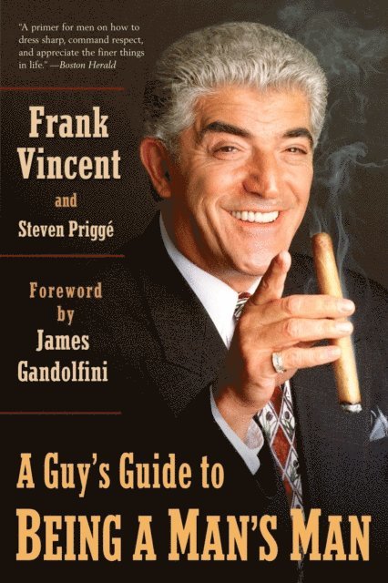 Steven Prigge, Frank Vincent - Guy's Guide to Being a Man's Man, E-bok