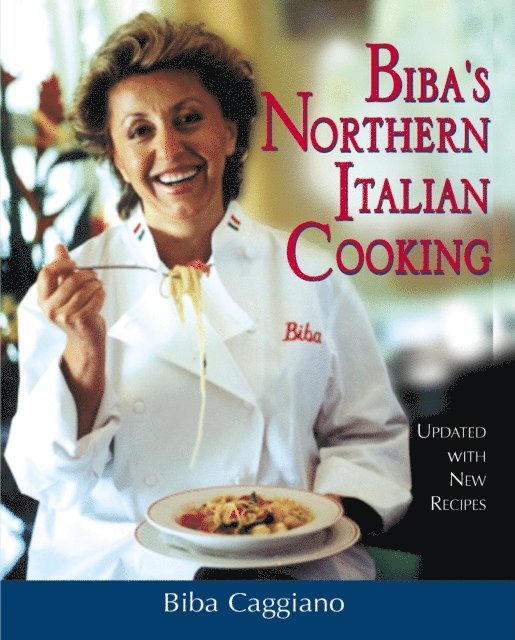 Biba Caggiano - Biba's Northern Italian Cooking, E-bok