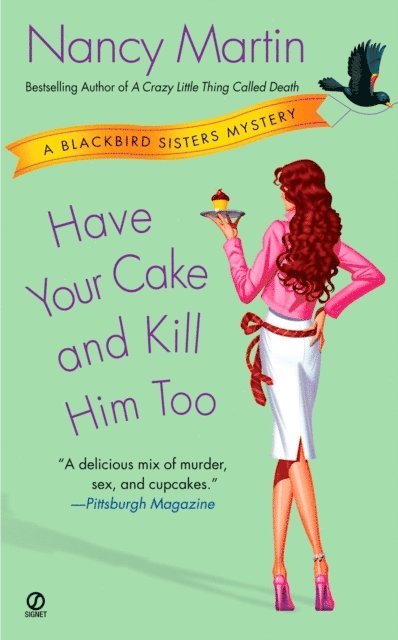 Nancy Martin - Have Your Cake and Kill Him Too, E-bok