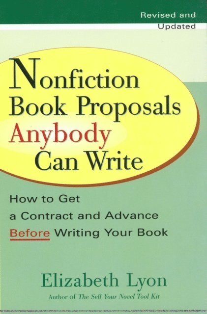 Elizabeth Lyon - Nonfiction Book Proposals Anybody can Write (Revised and Updated), E-bok. Tillgänglighet: Lägg i varukorg