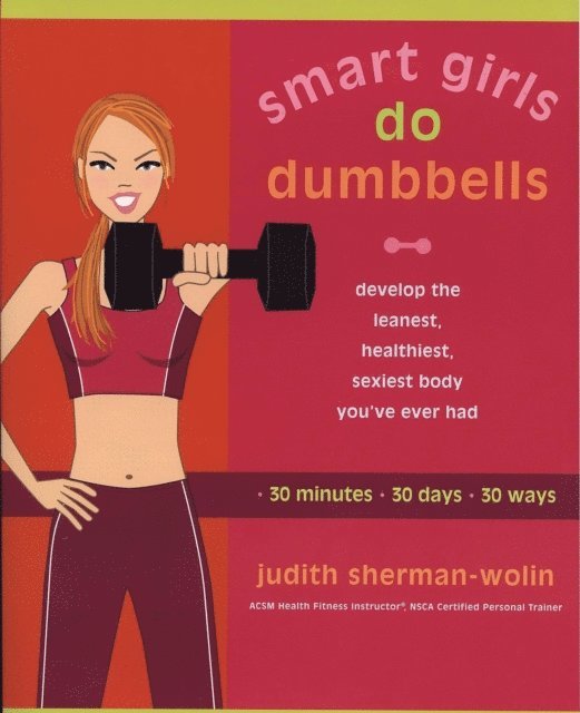 Judith Sherman-Wolin - Smart Girls Do Dumbbells, E-bok. Tillgänglighet: Lägg i varukorg