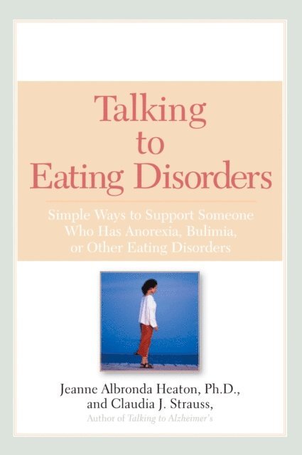 Claudia J. Strauss, Jeanne Albronda Heaton Ph.D. - Talking to Eating Disorders, E-bok. Tillgänglighet: Lägg i varukorg