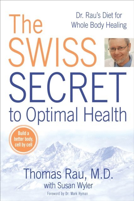 Susan M. Wyler, Thomas Rau - Swiss Secret to Optimal Health, E-bok