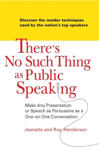 Roy Henderson, Jeanette Henderson - There's No Such Thing as Public Speaking, E-bok