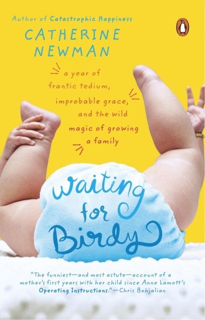 Catherine Newman - Waiting for Birdy, E-bok
