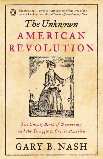 Gary B. Nash - Unknown American Revolution, E-bok