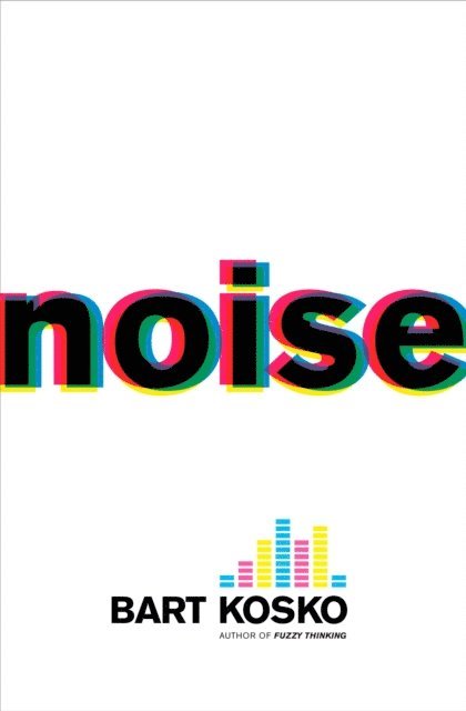 Bart Kosko - Noise, E-bok