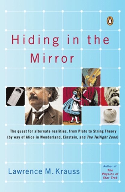 Lawrence M. Krauss - Hiding in the Mirror, E-bok