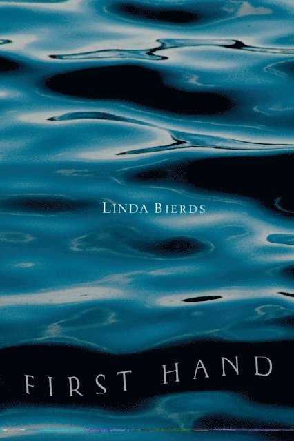 Linda Bierds - First Hand, E-bok