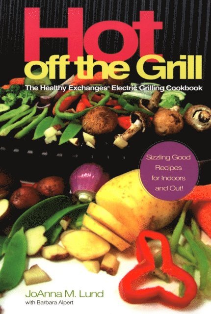 Barbara Alpert, JoAnna M. Lund - Hot Off The Grill, E-bok