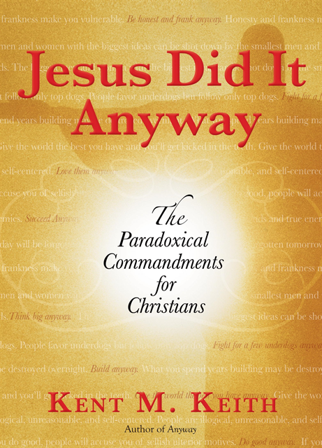 Kent M. Keith - Jesus Did It Anyway, E-bok
