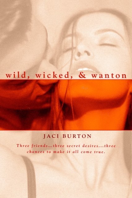 Jaci Burton - Wild, Wicked, & Wanton, E-bok