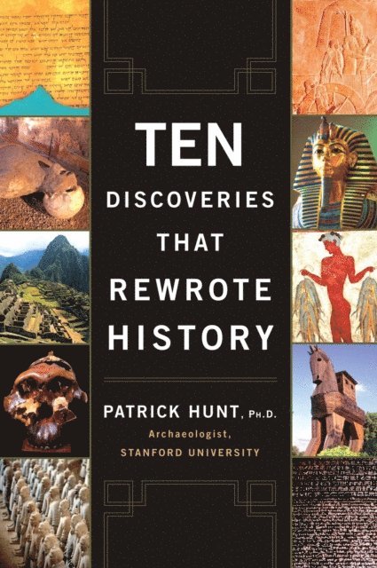 Patrick Hunt - Ten Discoveries That Rewrote History, E-bok