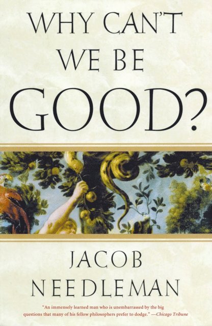 Jacob Needleman - Why Can't We Be Good?, E-bok