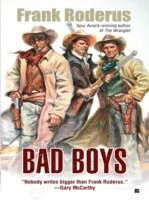 Frank Roderus - Bad Boys, E-bok