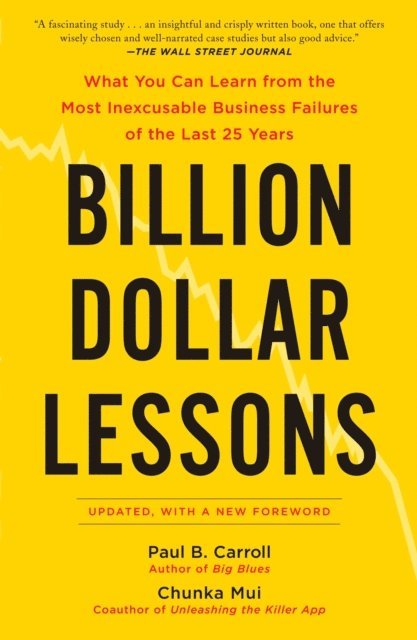 Chunka Mui, Paul B. Carroll - Billion Dollar Lessons, E-bok