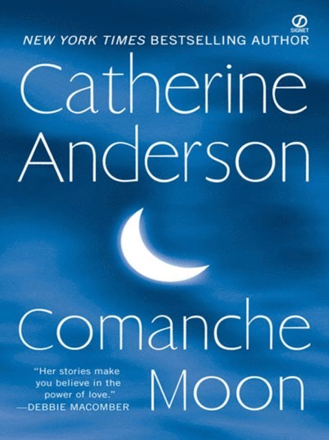 Catherine Anderson - Comanche Moon, E-bok