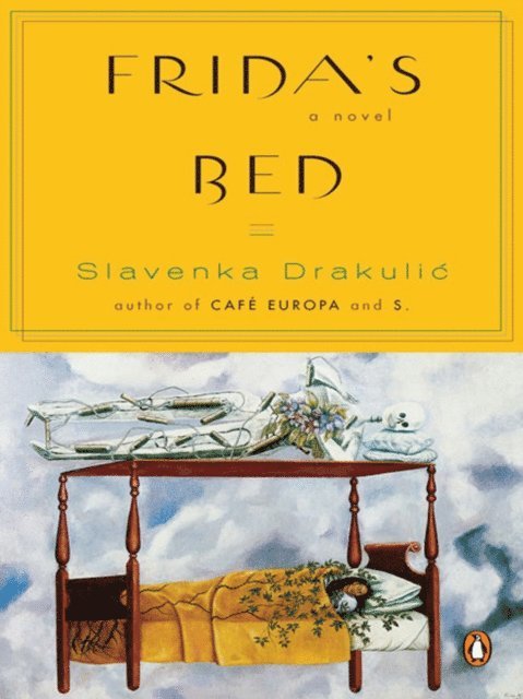 Slavenka Drakulic - Frida's Bed, E-bok