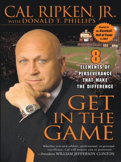 Donald T. Phillips, Jr. Cal Ripken - Get in the Game, E-bok