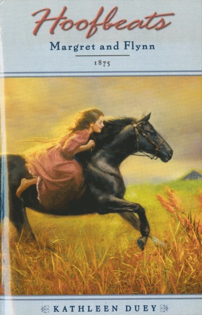 Kathleen Duey - Hoofbeats: Margret and Flynn, 1875, E-bok