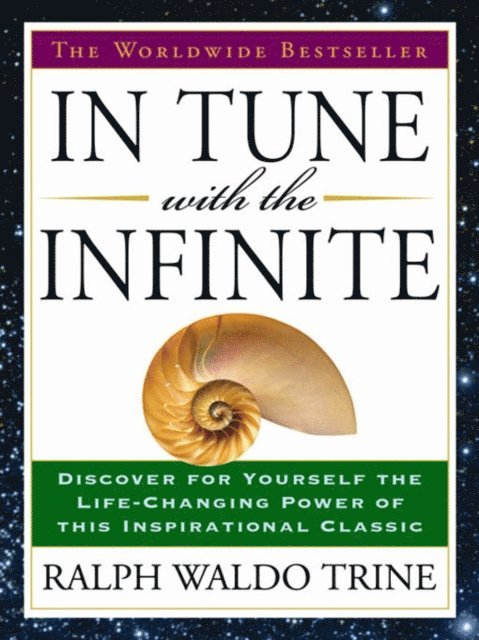 Ralph Waldo Trine - In Tune with the Infinite, E-bok