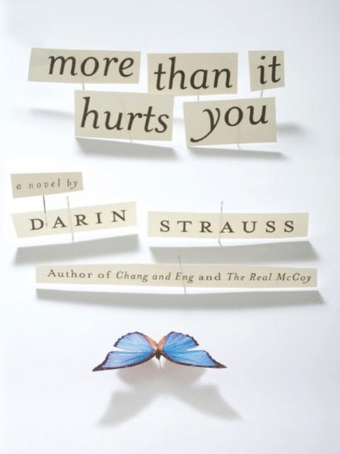 Darin Strauss - More Than It Hurts You, E-bok