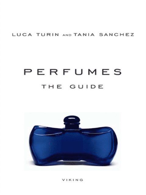 Tania Sanchez, Luca Turin - Perfumes, E-bok