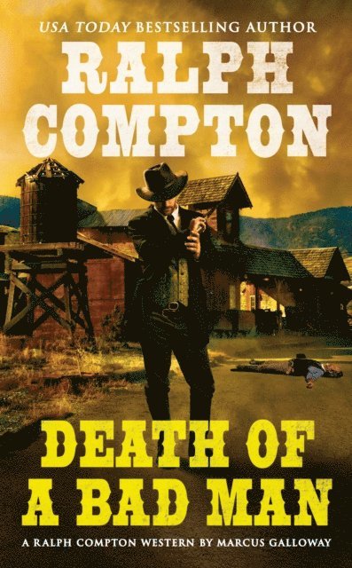 Ralph Compton, Marcus Galloway - Ralph Compton Death of a Bad Man, E-bok. Tillgänglighet: Lägg i varukorg