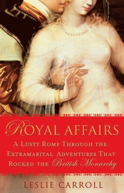 Leslie Carroll - Royal Affairs, E-bok