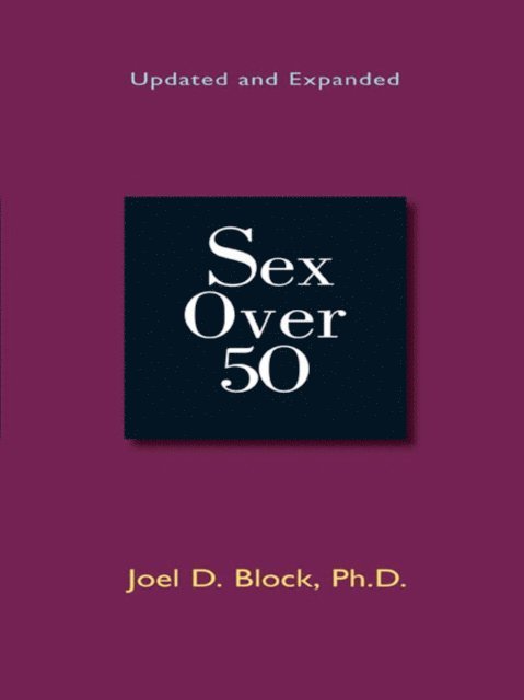Joel D. Block - Sex Over 50 (Updated and Expanded), E-bok