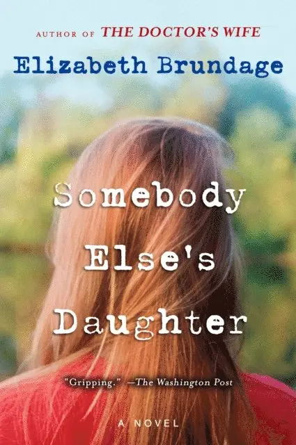 Elizabeth Brundage - Somebody Else's Daughter, E-bok. Tillgänglighet: Lägg i varukorg