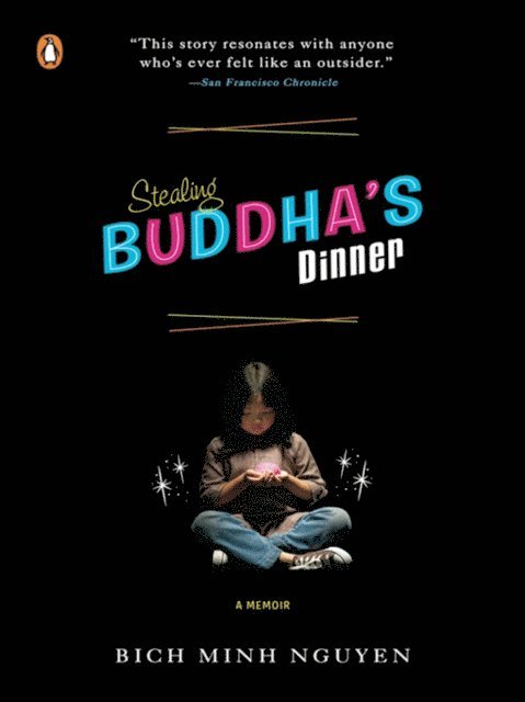 Bich Minh Nguyen - Stealing Buddha's Dinner, E-bok