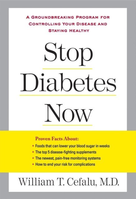 Lynn Sonberg, William T. Cefalu - Stop Diabetes Now, E-bok