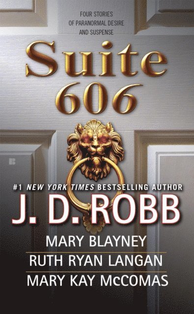Mary Kay McComas, Ruth Ryan Langan, Mary Blayney, J. D. Robb - Suite 606, E-bok