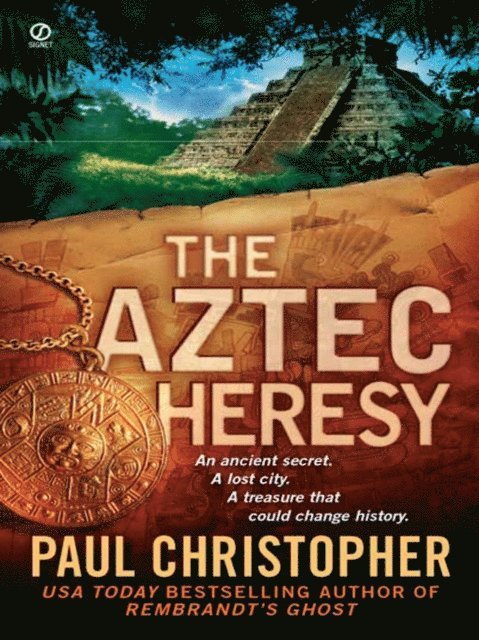 Paul Christopher - Aztec Heresy, E-bok