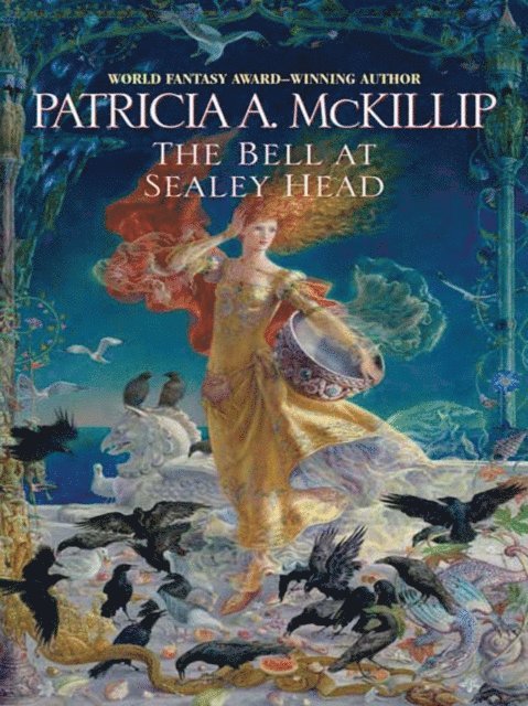 Patricia A. McKillip - Bell at Sealey Head, E-bok