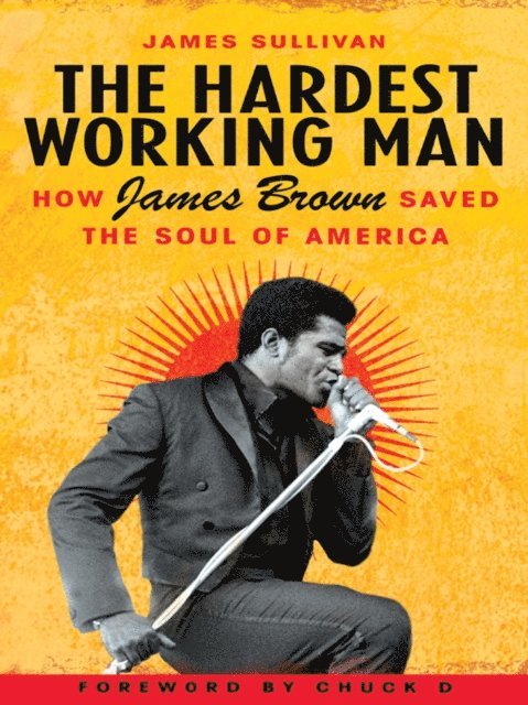 James Sullivan - Hardest Working Man, E-bok
