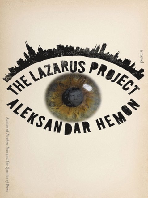 Aleksandar Hemon - Lazarus Project, E-bok