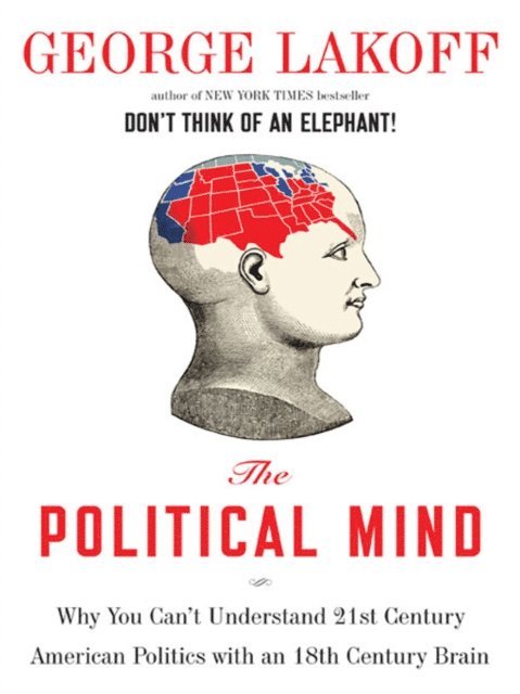 George Lakoff - Political Mind, E-bok