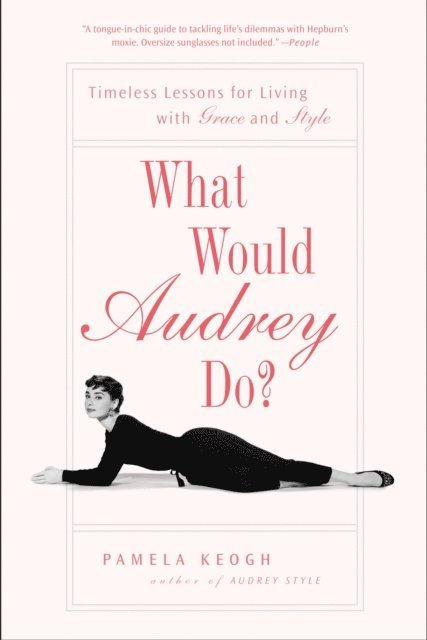 Pamela Keogh - What Would Audrey Do?, E-bok